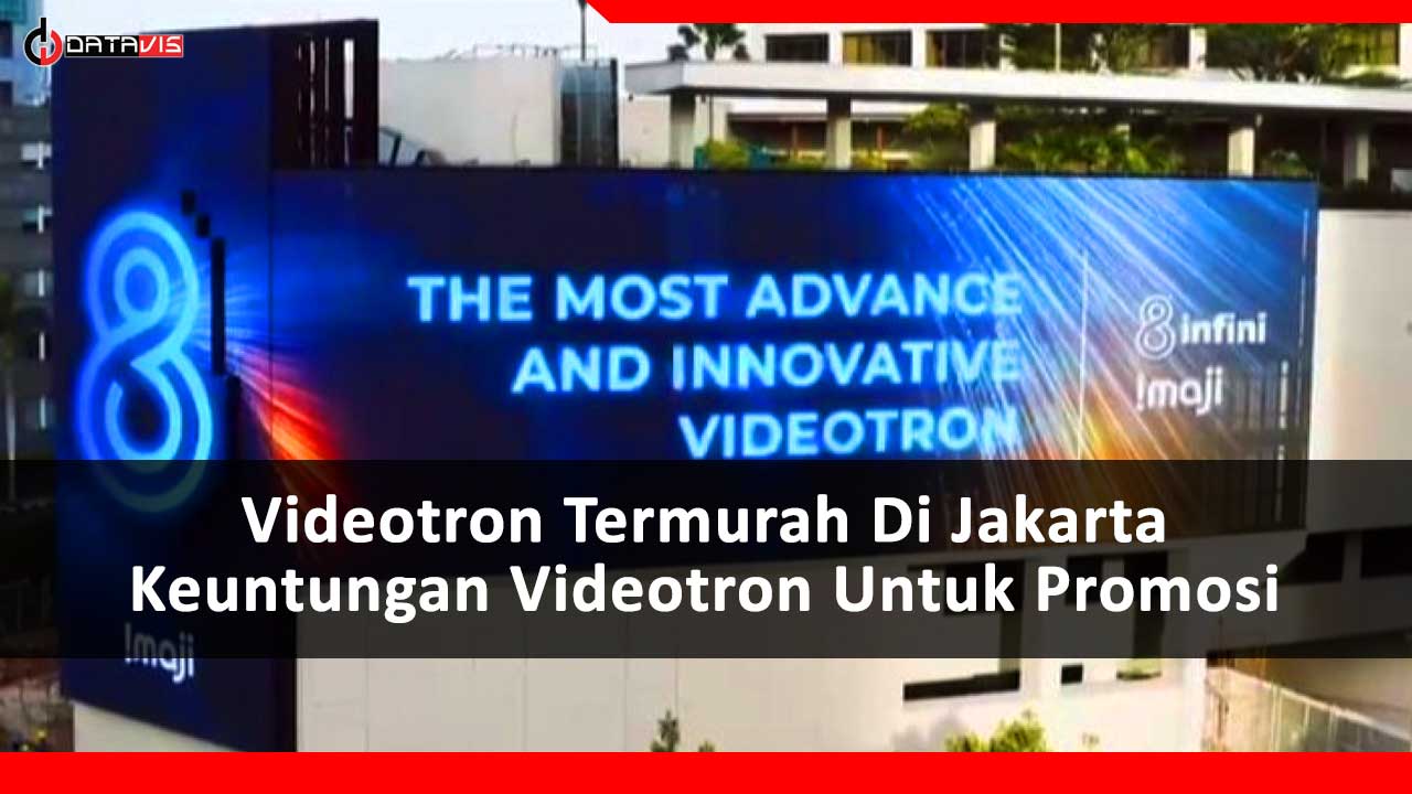 Videotron Termurah Di Jakarta